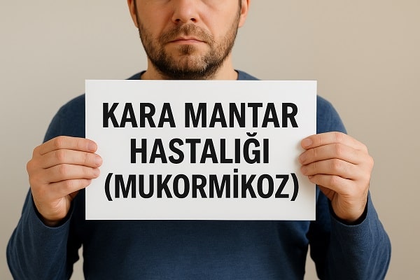 Kara Mantar Hastalığı (Mukormikoz) Nedir? Belirtileri ve Tedavi Yöntemleri