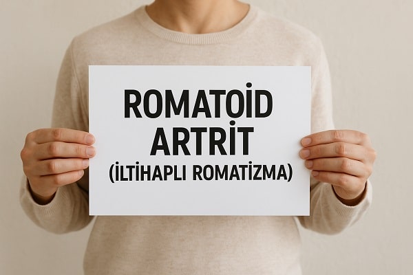 Romatoid Artrit ( İltihaplı Romatizma) Nedir? Belirtileri ve Tedavi Yöntemleri