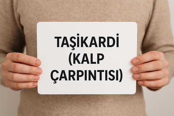 Taşikardi (Kalp Çarpıntısı) Nedir? Belirtileri ve Tedavi Yöntemleri